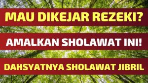 √ Sholawat Jibril, Sholawat Penarik Rezeki Paling Kuat [Lengkap]